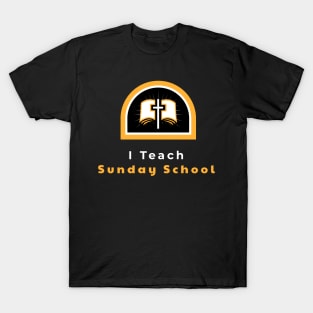 I Teach Sunday School T-Shirt